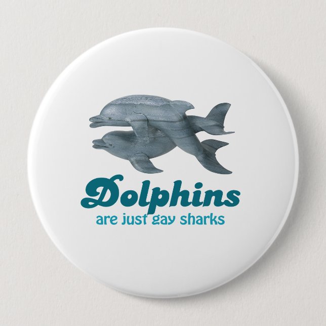 Badge Rond 10 Cm Les dauphins sont juste les requins gais (Devant)