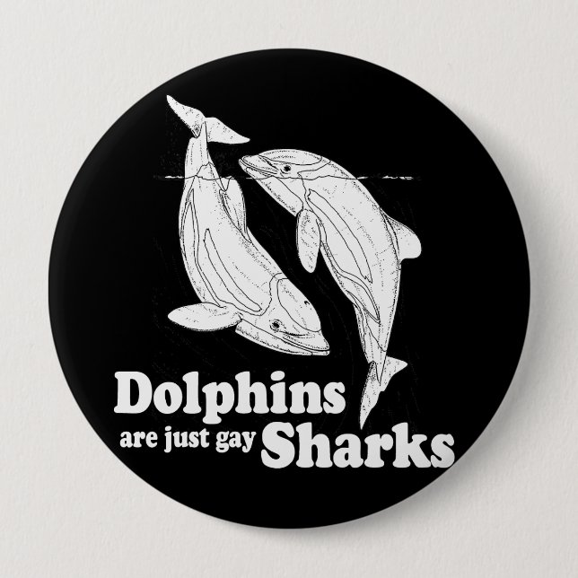 Badge Rond 10 Cm Les dauphins sont juste les requins gais (Devant)