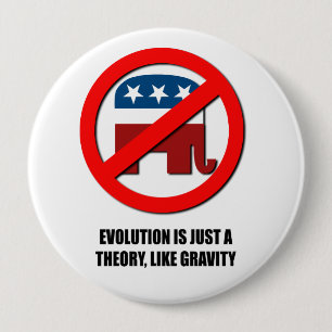 Badge Rond 10 Cm L'évolution n'est qu'une théorie comme la gravité