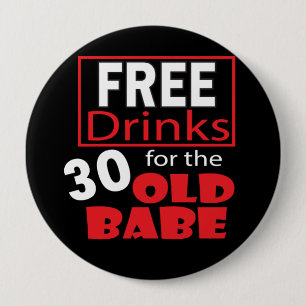Badge Rond 10 Cm Libérez les boissons pour le bébé de 30 ans