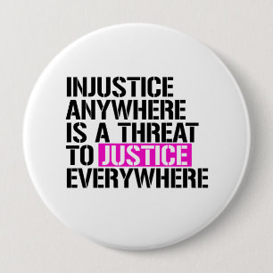 Badge Rond 10 Cm L'injustice n'importe où est une menace pour