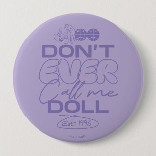 Badge Rond 10 Cm Lola "Ne m'appelle jamais poupée"
