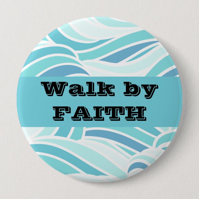 Badge Rond 10 Cm Marcher par la foi (Devant)