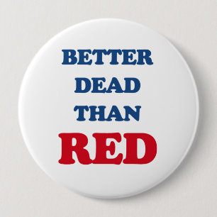 Badge Rond 10 Cm Mieux mort que rouge