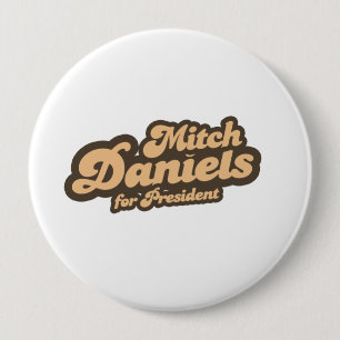 Badge Rond 10 Cm MITCH DANIELS POUR le PRÉSIDENT (cru)