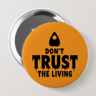 Badge Rond 10 Cm N'faites Pas Confiance Au Vivant Drôle Halloween O