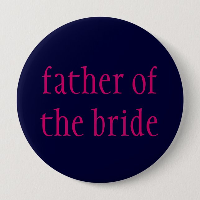 Badge Rond 10 Cm "père bouton de jeune mariée" (Devant)