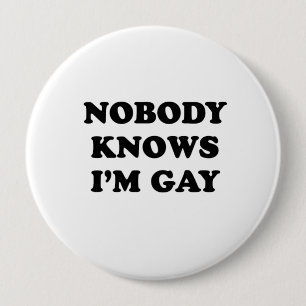 Badge Rond 10 Cm Personne ne connaît l'homosexuel Im