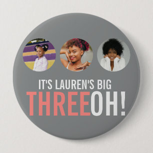 Badge Rond 10 Cm Pink gray 30th Three OH! photo thirtieth birthday