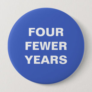 Badge Rond 10 Cm Quatre ans moins