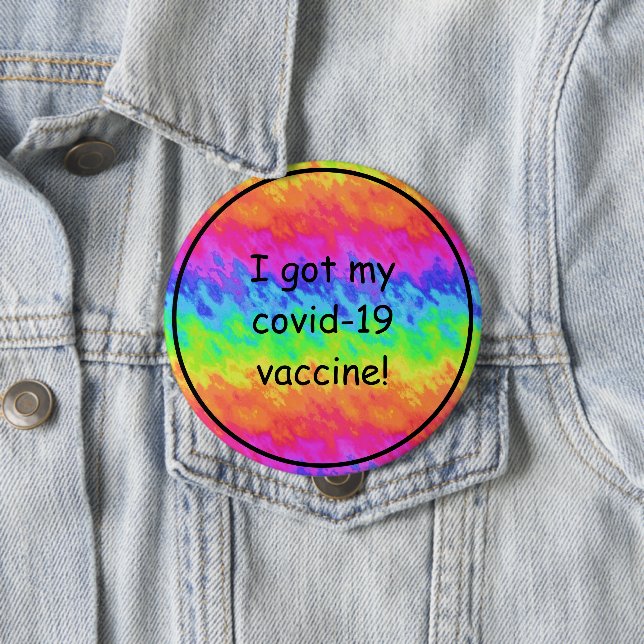 Badge Rond 10 Cm Rainbow Tie Dye J'Ai Mon Vaccin Convid-19 (En situation)