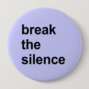 Badge Rond 10 Cm rompre le silence