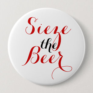 Badge Rond 10 Cm Saisir la tournée de bière
