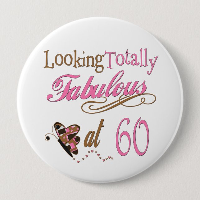 Badge Rond 10 Cm Soixantième anniversaire totalement fabuleux (Devant)