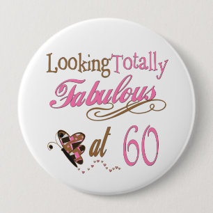 Badge Rond 10 Cm Soixantième anniversaire totalement fabuleux