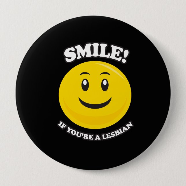 Badge Rond 10 Cm SOURIRE SI VOUS êtes UNE LESBIENNE (Devant)