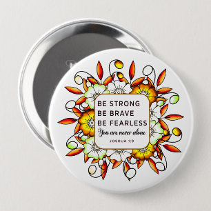 Badge Rond 10 Cm Soyez fort courageux sans peur - Bible Verse