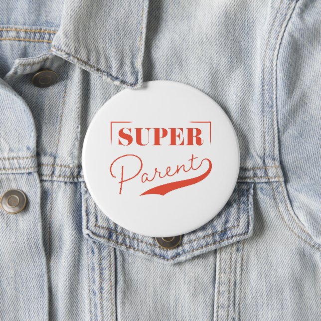 Badge Rond 10 Cm Super parent (En situation)