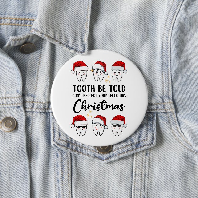 Badge Rond 10 Cm TOOTH BE TOOTH Dental Noël (En situation)