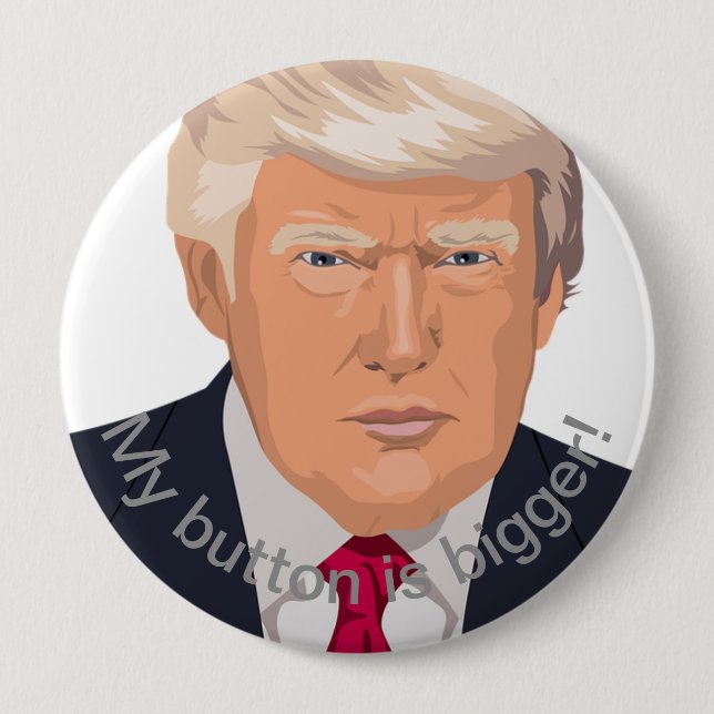 Badge Rond 10 Cm Trump et le plus grand (Devant)