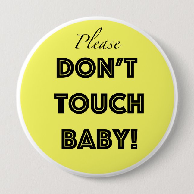 Badge Rond 10 Cm Veuillez ne pas toucher le bébé (Devant)