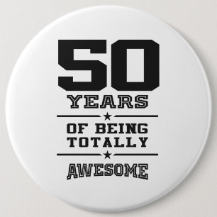 Badge Rond 15,2 Cm 50 Ans D'Être Totalement Impressionnant
