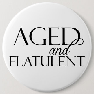 Badge Rond 15,2 Cm Âgé et flatulent