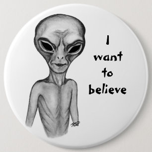 Badge Rond 15,2 Cm Alien gris, je veux croire