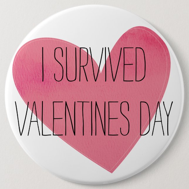 Badge Rond 15,2 Cm Amusant J'ai survécu Valentines Jour (Devant)