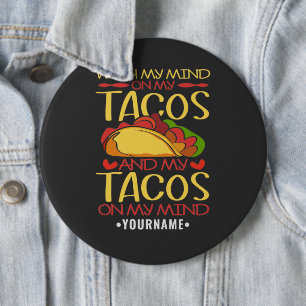 Badge Rond 15,2 Cm Avec mon esprit sur les Tacos et les Tacos sur mon
