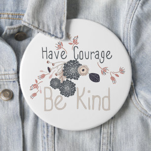 Badge Rond 15,2 Cm Ayez Courage Être Genre Fleurs Numériques Gris Pêc