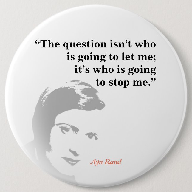 Badge Rond 15,2 Cm Ayn Rand Citation Sur La Question (Devant)