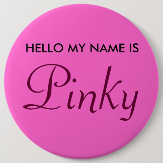 Badge Rond 15,2 Cm Bonjour mon nom est rosâtre