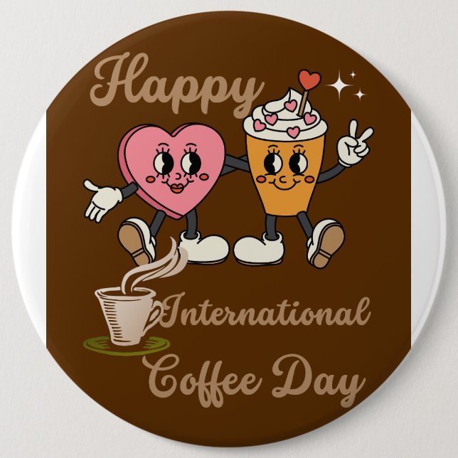 Badge Rond 15,2 Cm Bonne journée internationale du café.. (Devant)