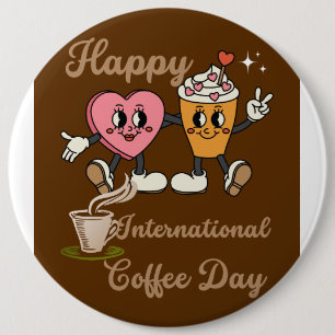 Badge Rond 15,2 Cm Bonne journée internationale du café..