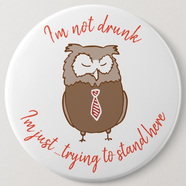 Badge Rond 15,2 Cm Bouton de chouette ivre drôle (Devant)