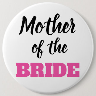 Badge Rond 15,2 Cm Bouton de Mère de la Mariée