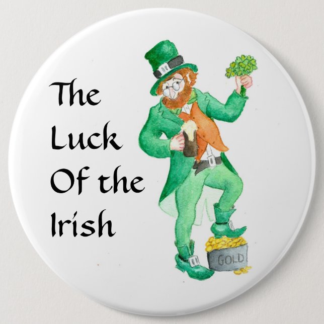 Badge Rond 15,2 Cm Bouton "La chance de l'irlandais" (Devant)
