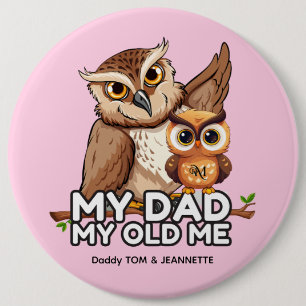 Badge Rond 15,2 Cm Bouton rond : Mon père Mon vieux moi (marron)