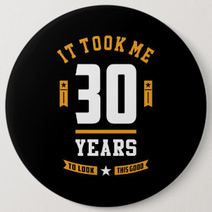Badge Rond 15,2 Cm Cadeau anniversaire 30 ans