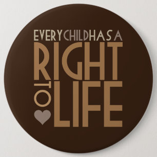 Badge Rond 15,2 Cm Chaque enfant a un DROIT À LA VIE