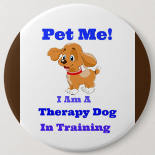 Badge Rond 15,2 Cm Chien de thérapie en formation Bouton