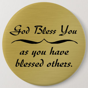Badge Rond 15,2 Cm Dieu vous bénisse comme vous avez béni les autres