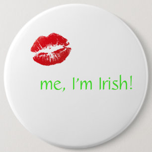 Badge Rond 15,2 Cm Embrassez-moi, je suis irlandais avec les lèvres