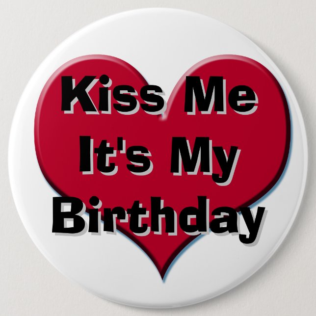 Badge Rond 15,2 Cm Embrassez-moi que c'est mon anniversaire (Devant)