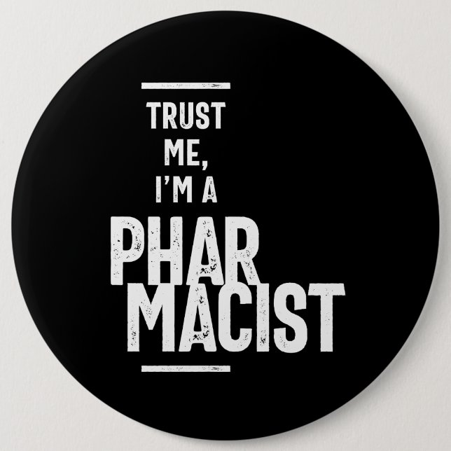 Badge Rond 15,2 Cm Faites-moi confiance, je suis pharmacien (Devant)