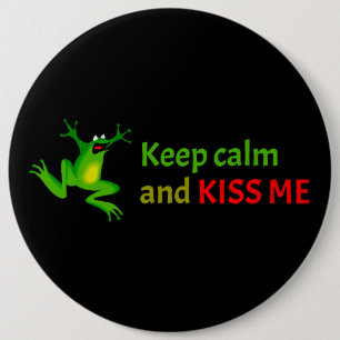 Badge Rond 15,2 Cm Gardez le calme et embrassez-moi
