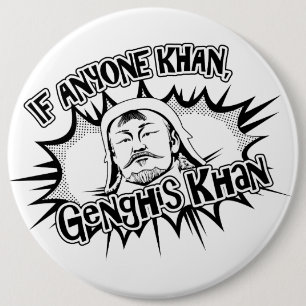 Badge Rond 15,2 Cm Genghis Khan peut !