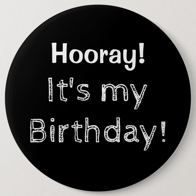 Badge Rond 15,2 Cm Hourra c'est mon anniversaire ! (Devant)