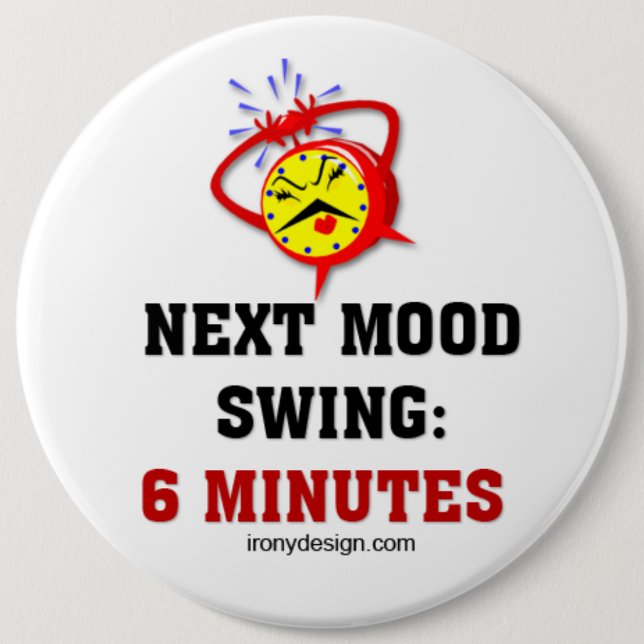 Badge Rond 15,2 Cm Humour de l'humeur (Devant)